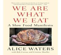Alice Waters We Are What We Eat Paperback Book Alice Waters Multicolor