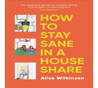 Alice Wilkinson How to Stay Sane in a House Share Paperback Book Alice Wilkinson Multicolor