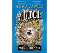 Alice With a Why: For 2026, an enchanting illustrated story for children, inspired by the classic tale of Alice’s Adventures in Wonderland