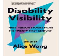 Alice Wong Disability Visibility Paperback Book Alice Wong Multicolor