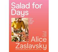 Alice Zaslavsky - Salad for Days Breezy ways with veg all year roun - E245z