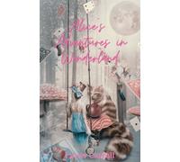 Alice's Adventures in Wonderland: 19th Century novel; full of adventure (Annotated)