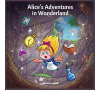 Alice's Adventures In Wonderland: 32 Pages : For Kids