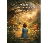 Alice's Adventures in Wonderland: An Illustrated Edition (Illustrated Classics)