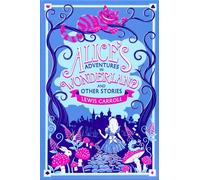 Alice's Adventures in Wonderland and Other Stories