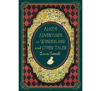 Alice's Adventures in Wonderland and Other Tales: Volume 9 (Timeless Classics)