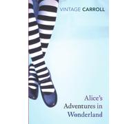 Alice's Adventures in Wonderland and Through the Looking Glass