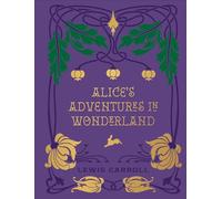 Alice's Adventures in Wonderland and Through the Looking Glass