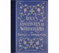 Alice's Adventures in Wonderland and Through the Looking Glass (Masterpiece Library Edition)