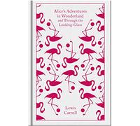 Alice's Adventures in Wonderland and Through the Looking Glass – Penguin Clothbound Classics