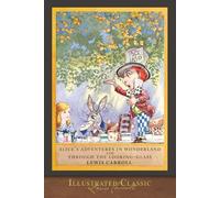 Alice's Adventures in Wonderland and Through the Looking-Glass: SeaWolf Press Illustrated Classic