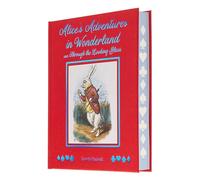 Alice's Adventures in Wonderland and Through the Looking Glass: With Illustrations by Sir John Tenniel (Arcturus Deluxe Children's Classics)