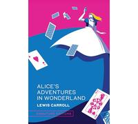 Alice's Adventures in Wonderland: by Lewis Carroll (Signature Editions)