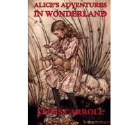 Alice's Adventures in Wonderland: Fully Illustrated Edition