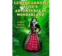 Alice's Adventures in Wonderland - Large Print Edition