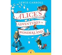 Lewis Carroll – Alice's Adventures in Wonderland – Puffin Classics