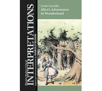 "Alice's Adventures in Wonderland" (Modern Critical Interpretations)