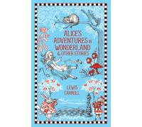 Alice's Adventures in Wonderland & Other Stories