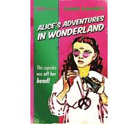 Alice's Adventures in Wonderland (Pulp! The Classics)