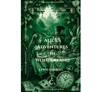 Alice's Adventures in Wonderland: The Fenwick Classic Library