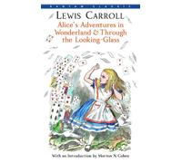 Alice's Adventures in Wonderland & Through the Looking-Glass by Lewis Carroll (E