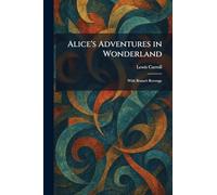 Alice's Adventures in Wonderland: With Bruno's Revenge