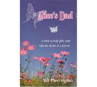 Alice's Dad: A Book to Help Girls Cope with the Death of a Parent