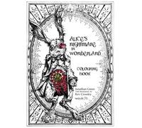Alice's Nightmare in Wonderland Colouring Book