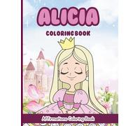Alicia Coloring Book: Affirmations Coloring Book, A Creative Journey of Positive Empowerments