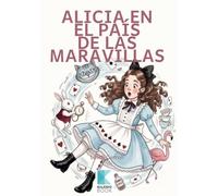 Alicia en el país de las maravillas: Clásico adaptado para niños de 10 a 12 años con vocabulario, curiosidades y actividades creativas para imaginar, ... fantasía (Mi Primer Clásico de Kaleidobook)
