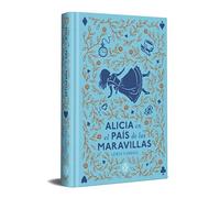 Alicia en el país de las maravillas (edición especial en tapa dura) (Ediciones Conmemorativas)