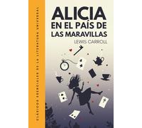 Alicia en el país de las maravillas: Traducción literal del original. Edición ilustrada