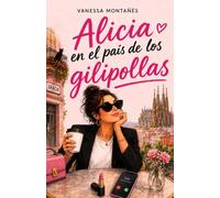 ALICIA EN EL PAÍS DE LOS GILIPOLLAS