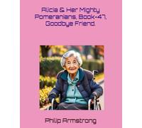 Alicia & Her Mighty Pomeranians, Book-47, Goodbye Friend.