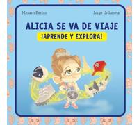 Alicia se va de viaje ¡Aprende y Explora!