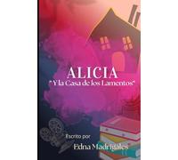 Alicia y la Casa de los Lamentos