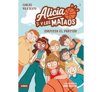 ALICIA Y LOS MATAOS. Empieza el partido: 1