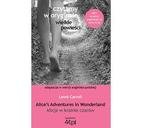 Alicja w krainie czarów (CZYTAMY W ORYGINALE)