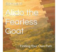 Alido the Fearless Goat: Finding Your Own Path