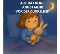 ALIE HAT KEINE ANGST MEHR VOR DER DUNKELHEIT