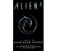 [(Alien 3: The Official Movie Novelization)] [ By (author) Alan Dean Foster ] [May, 2014]