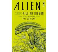 Alien 3: The Unproduced Screenplay by William Gibson: (Media tie-in)