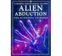 Alien Abduction?: The Evidence and the Arguments (Usborne Paranormal Guides)