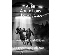 Alien Abductions The Hill Case: Arcanum English Edition