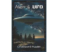 Alien and UFO Crossword Puzzles: Crossword Puzzles About UFO Sightings, Aliens, and Space Mysteries | 120 Pages, 6x9 inches, 60 Puzzles | Gift for Sci-Fi & Puzzle Lovers (Mystery & Magic)