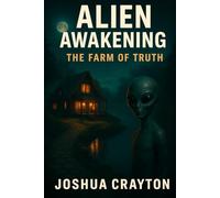Alien Awakening: The Farm of Truth