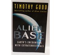 Alien Base: Earth's Encounters with Extraterrestrials
