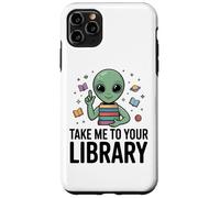 Alien Book Lover Take Me To Your Library SciFi Reading Case for iPhone 11 Pro Max