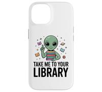 Alien Book Lover Take Me To Your Library SciFi Reading Case for iPhone 14