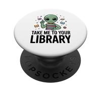 Alien Book Lover Take Me To Your Library SciFi Reading PopSockets Adhesive PopGrip